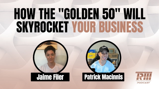 The Golden 50 Will Skyrocket Your Business with Jaime Filer and Patrick Macinnis