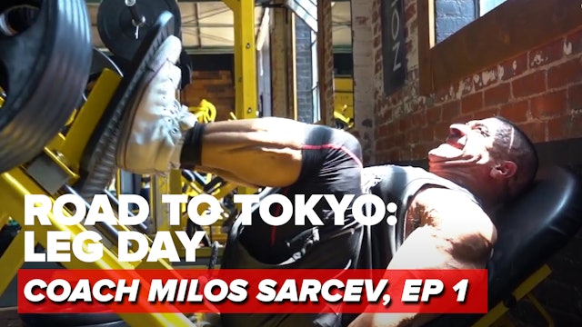 The ROAD to Tokyo ep. 1 Leg Day w/ Coach Milos Sarcev