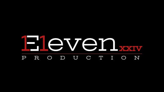 Eleven XXIV Productions intro video. ...