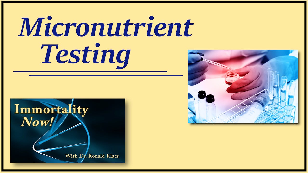 Micronutrient Testing Dr. Ronald Klatz Immortality Now! Muscle