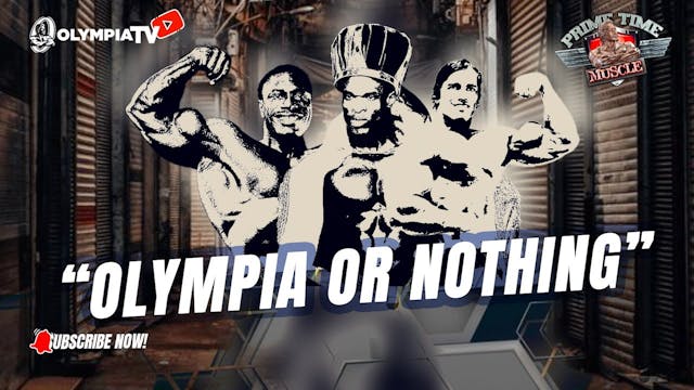 "OLYMPIA OR NOTHING"