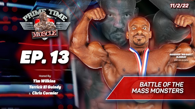 Battle of the Mass Monsters: Prime Time Muscle Ep. 13