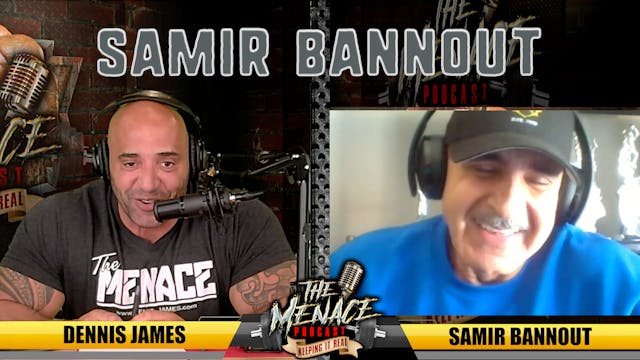SAMIR BANNOUT on The Menace Podcast