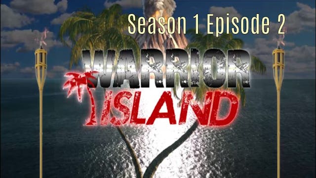 Warrior Island Season 1 Episode 2 of ...