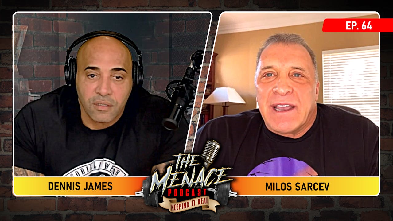 MILOS SARCEV on The Menace Podcast - Season 1 - Muscle&Fitness+