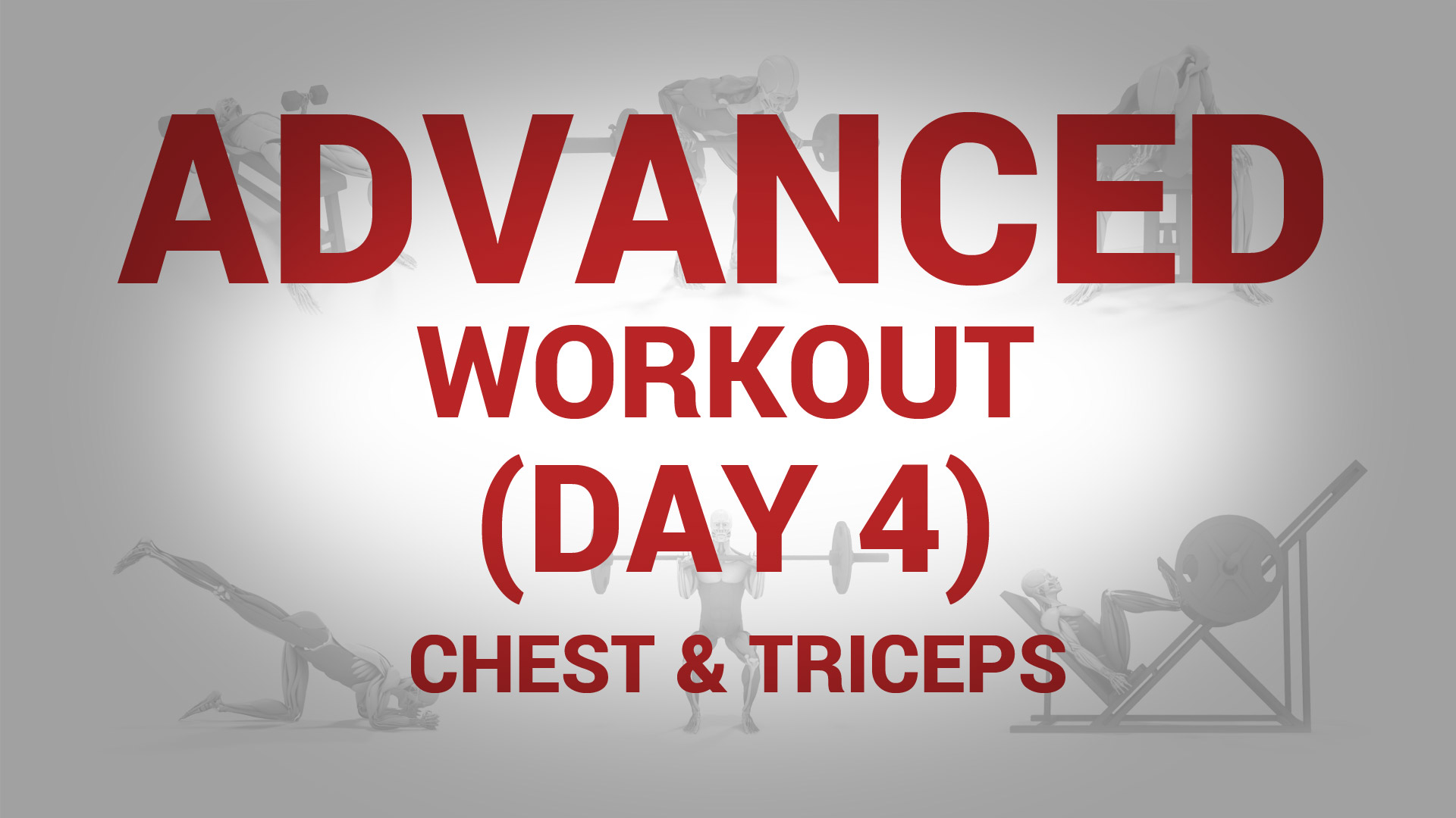 Advanced Workout (Day 4) - CHEST & TRICEPS