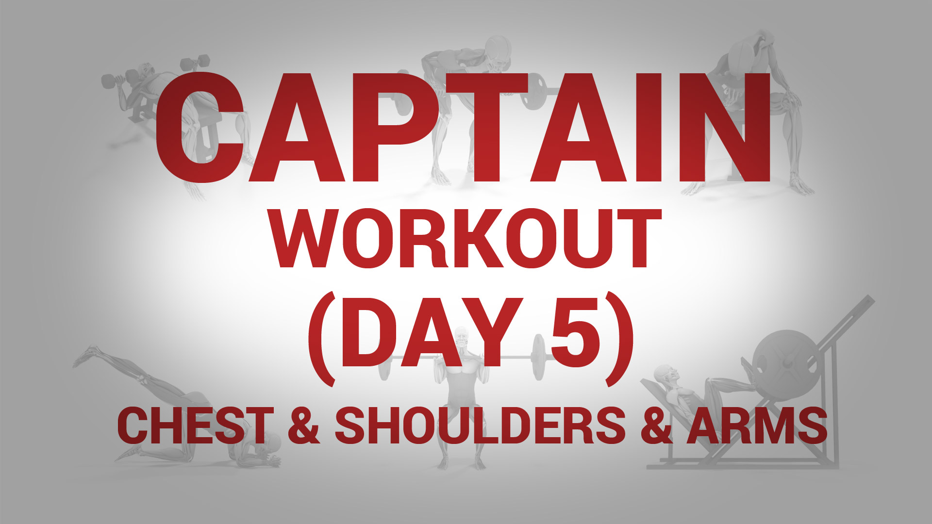Captain Workout (Day 5) - CHEST & SHOULDERS & ARMS