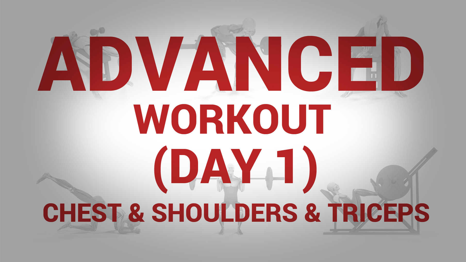 Advanced Workout (Day 1) - CHEST & SHOULDERS & TRICEPS