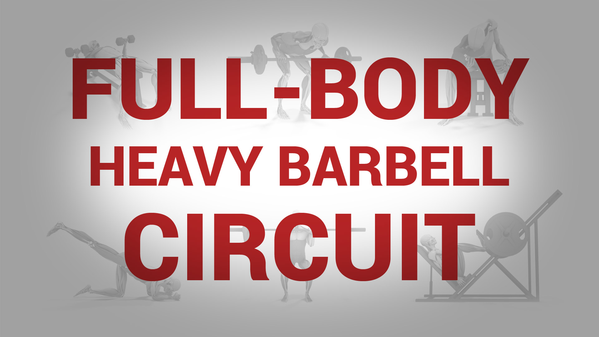Full-Body Heavy Barbell Circuit