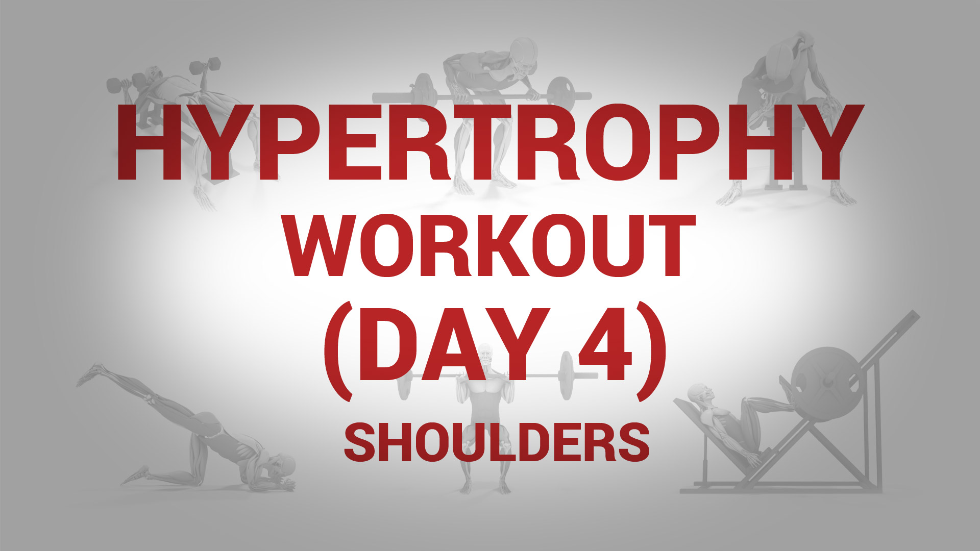 Hypertrophy Workout (Day 4) - SHOULDERS