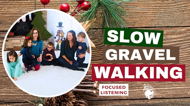 Slow Gravel Walking - Focused Listening