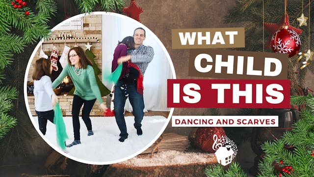 What Child is This - Dancing and Scarves