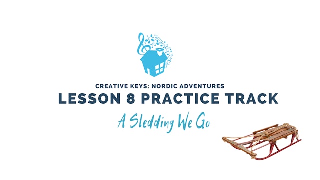 Lesson 8 Practice Track: A Sledding We Go