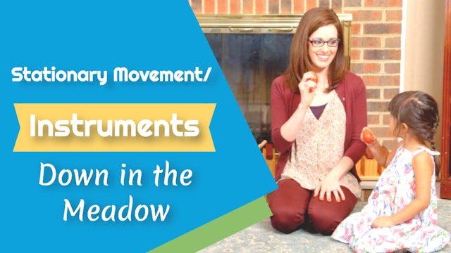Down in the Meadow- Stationary Movement: Instruments