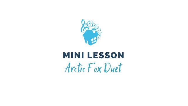 Mini Lesson - Arctic Fox Duet