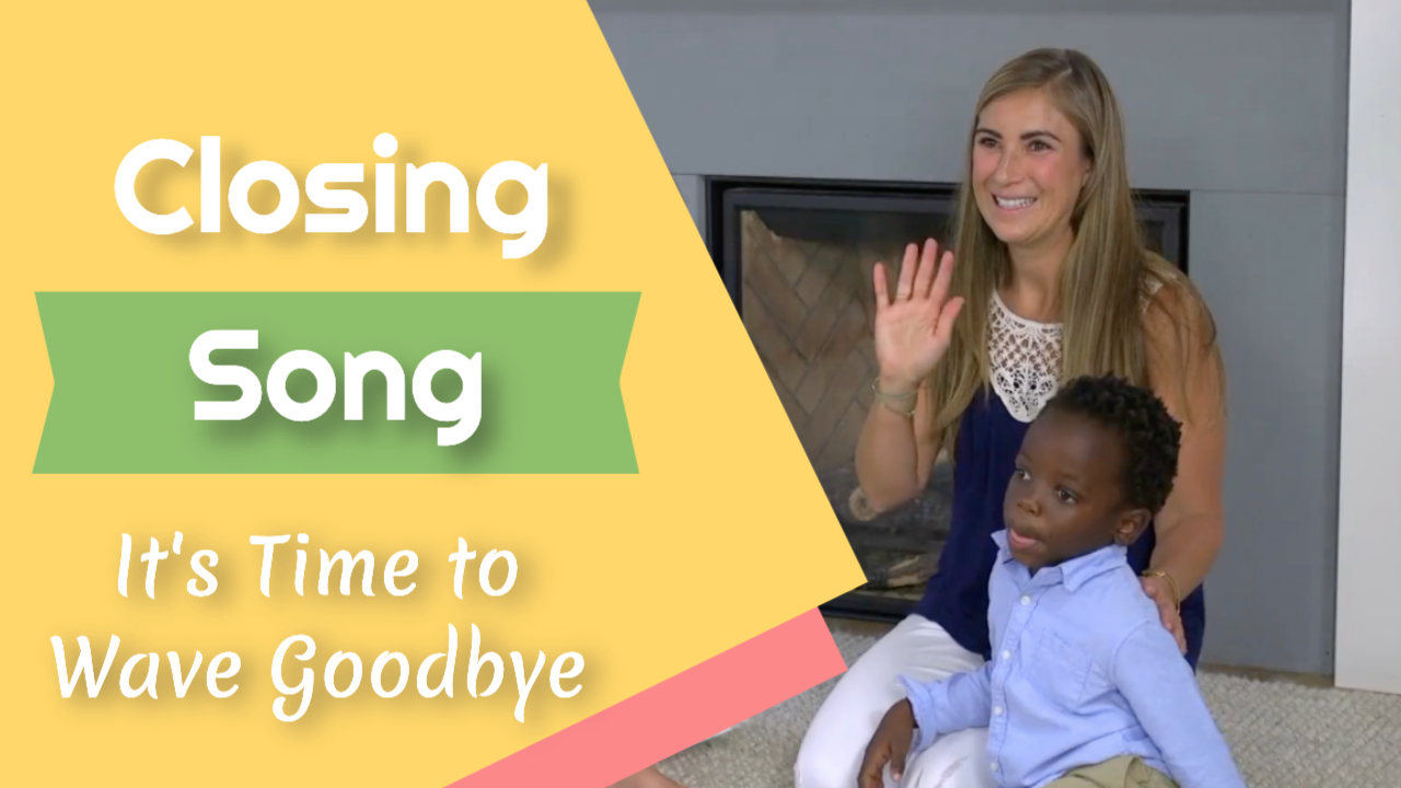 It's Time to Wave Goodbye- Closing Song