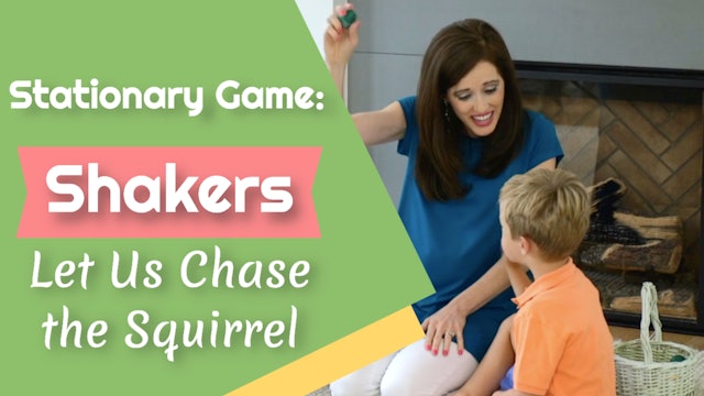Let Us Chase the Squirrel- Stationary Game- Shakers