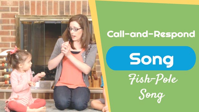 Fish-Pole Song- Call-and-Respond Song