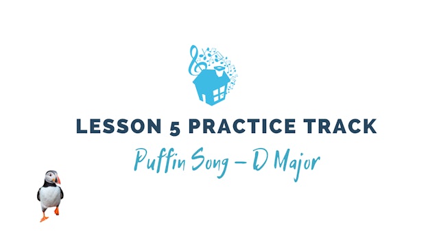 Lesson 5 Practice Track - Puffin Song in D Major