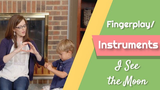 I See the Moon- Fingerplay/ Instruments