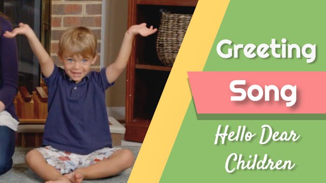 Hello Dear Children- Greeting Song