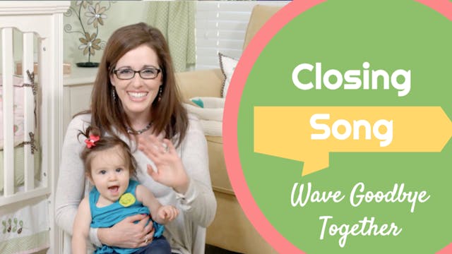 Wave Goodbye Together- Closing Song