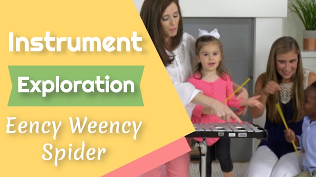 Eency Weency Spider- Instrument Exploration