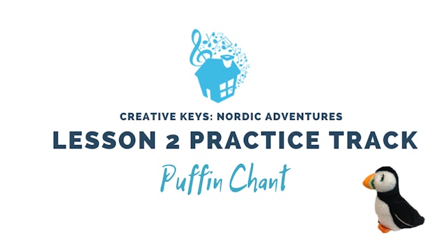 Lesson 2 Practice Track - Puffin Chant