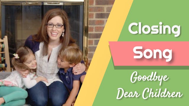 Goodbye Dear Children- Closing Song