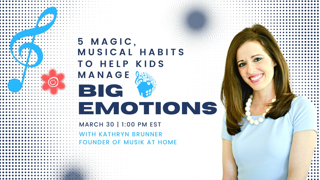 5 Magic, Musical Habits to Manage Big Emotions