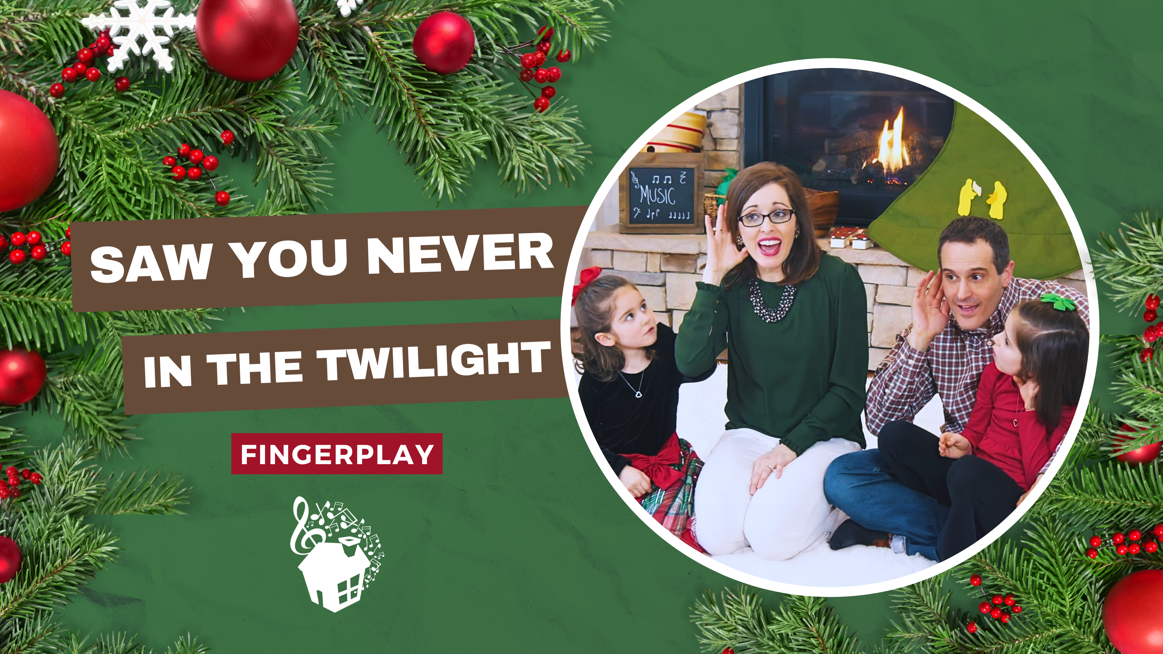 Saw You Never in the Twilight - Fingerplay