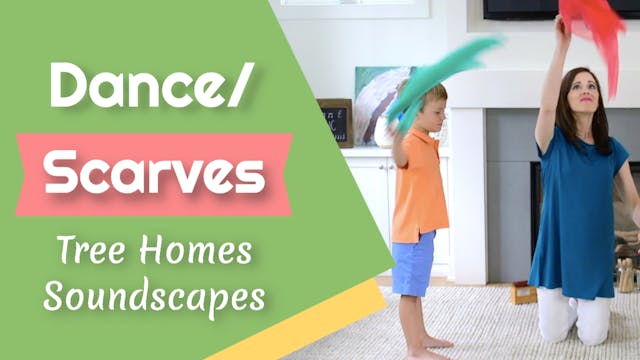 Tree Homes Soundscape- Dance/ Scarves