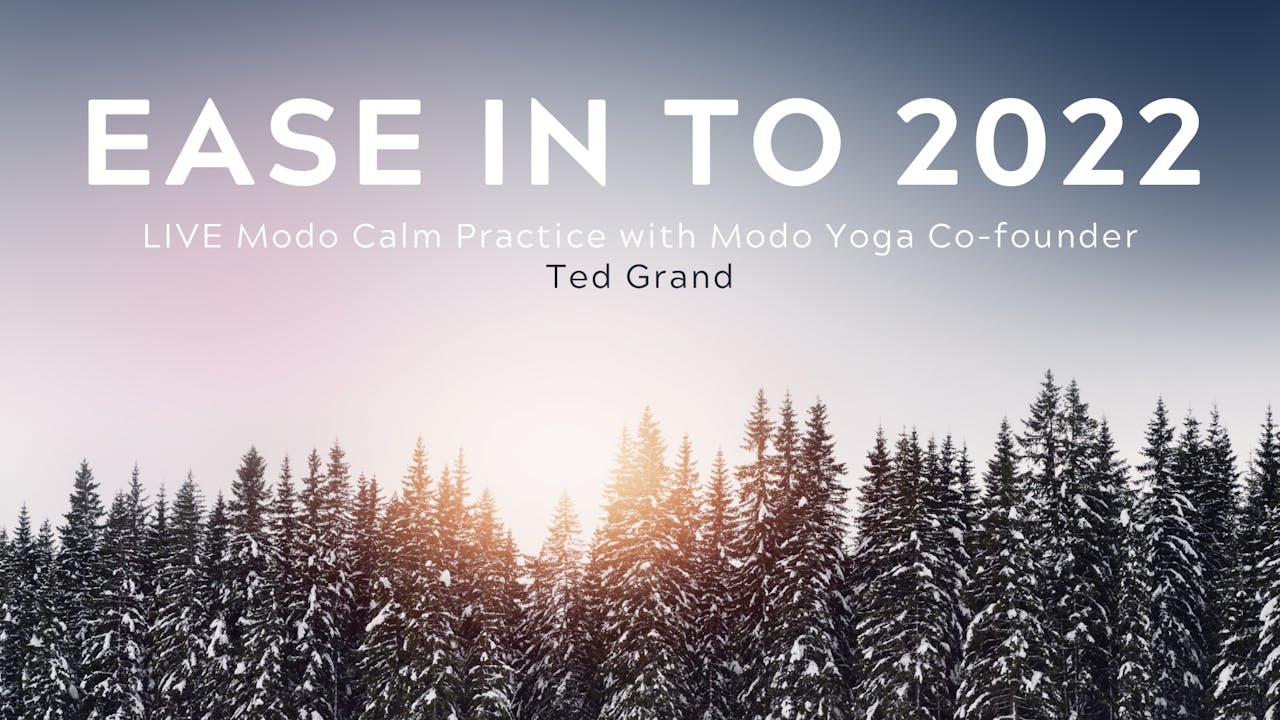Ease in to 2022 - Modo Calm with Ted Grand  | $10