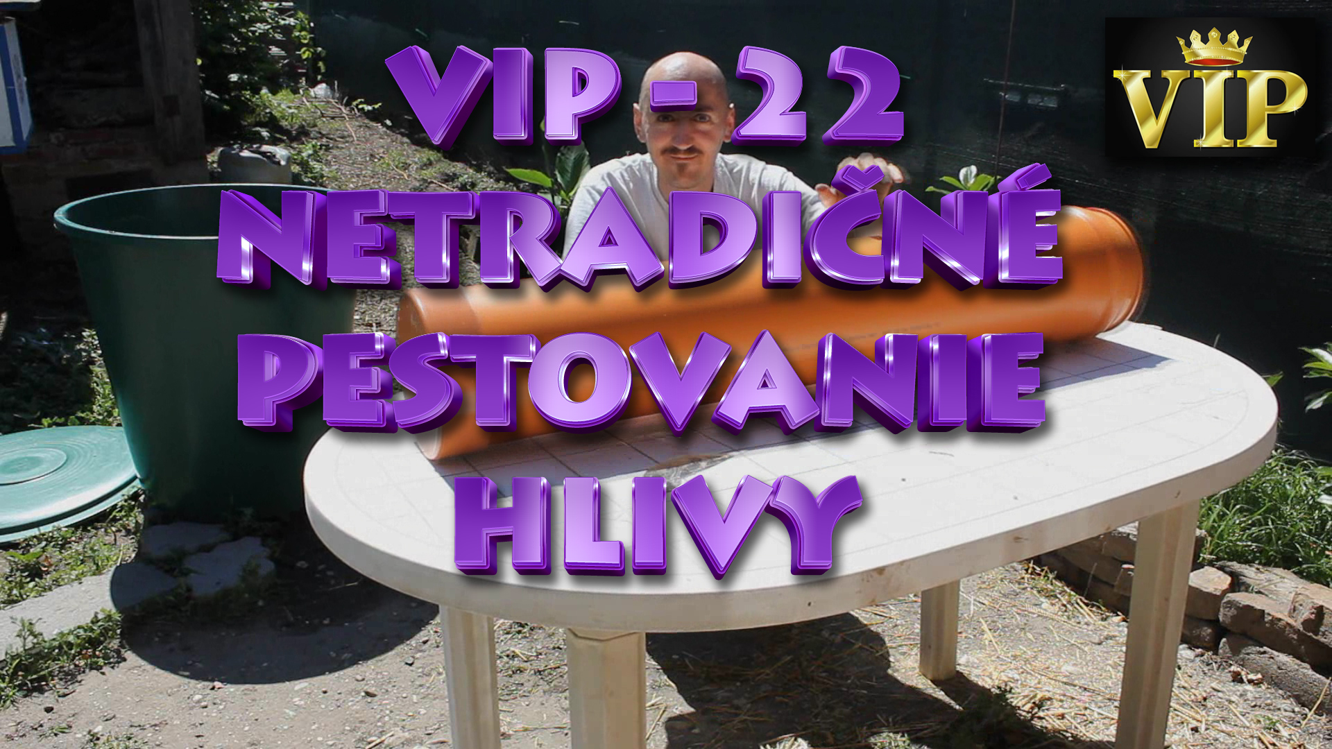 VIP 22 - Netradičné pestovanie hlivy