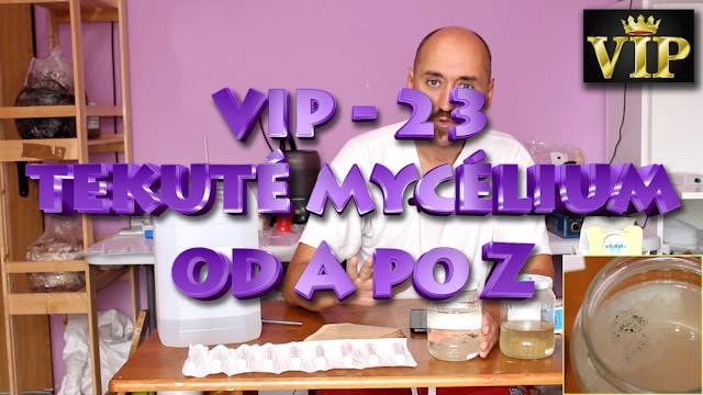 VIP 23 - Tekuté mycélium od A po Z