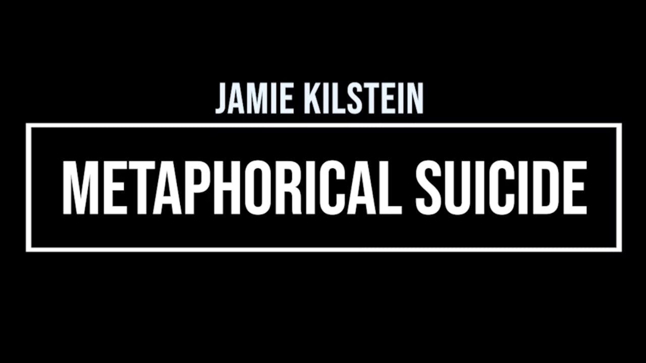 Jamie Kilstein: Metaphorical Suicide