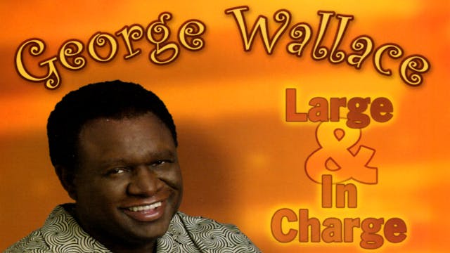 Large and in Charge by George Wallace