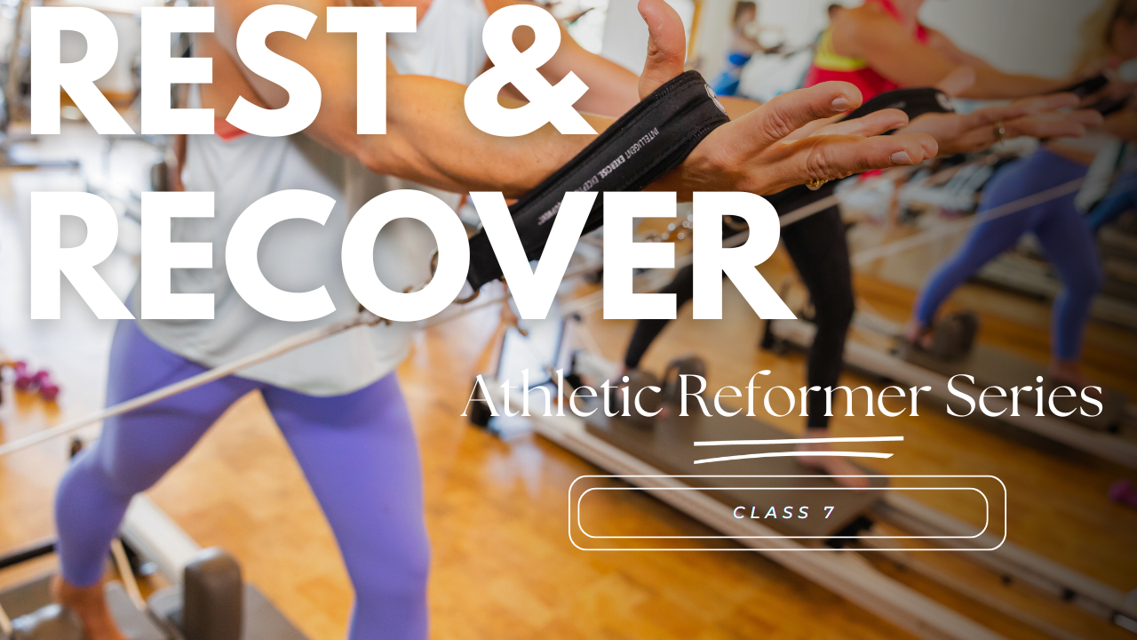 Athletic Reformer Class 7 - Rest & Recover
