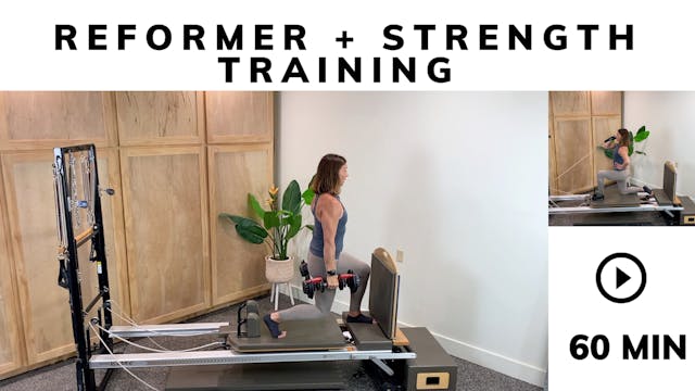 60 Minute Reformer + Strength Trainin...