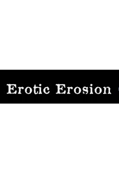 Erotic Erosion Trailer (Coming Fall 2024)