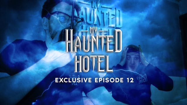 My Haunted Hotel EXCLUSIVE 12