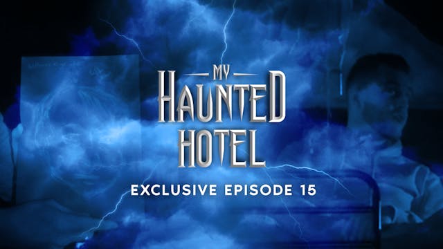 My Haunted Hotel EXCLUSIVE 15