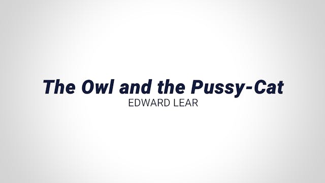 The Owl and the Pussy-Cat - Edward Lear
