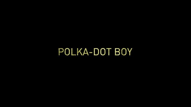 FUTURE 2021 - 4- Polka-dot boy