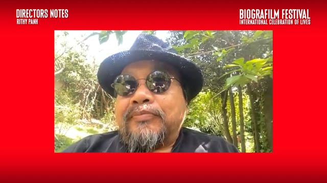 BIOGRAFILM Directors Notes RITHY PANH