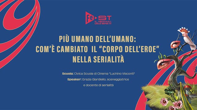 FEST - Più umano dell’umano-com’è cambiato il “corpo dell’eroe” nella serialità