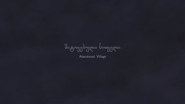 LESSINIA 2022 - Mitovebuli_Sofeli_Abandoned_Village_H264_4K_14min