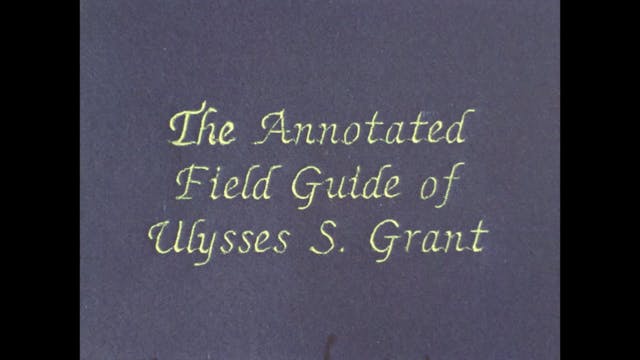 IsReal - The Annotated Field Guide of Ulysses S Grant - Finn - Screening 