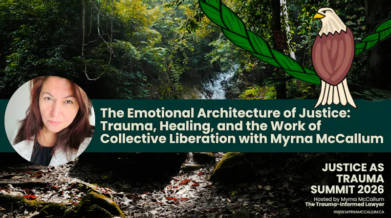 The Emotional Architecture of Justice keynote by Myrna McCallum, Justice as Trauma Summit 2026