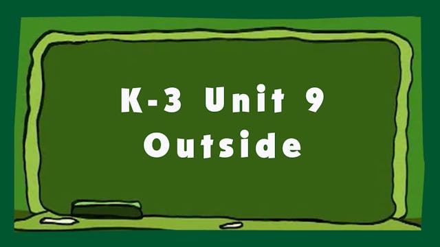 Unit 9 – Outside - Signing Time K-3 Classroom Curriculum